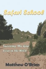 Safari School: Surviving My Gap Year in the Wild