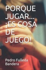 Porque Jugar... ?es Cosa de Juego!