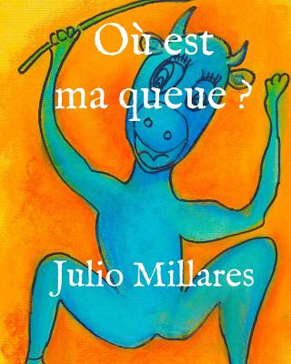 O? est ma queue ?