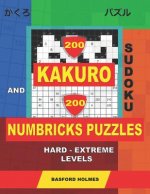 200 Kakuro sudoku and 200 Numbricks puzzles hard - extreme levels.: Kakuro 12x12 + 13x13 + 14x14 + 15x15 and Numbricks hard - very hard puzzles.
