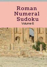 Roman Numeral Sudoku Volume 6