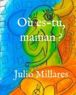 O? es-tu, maman ?