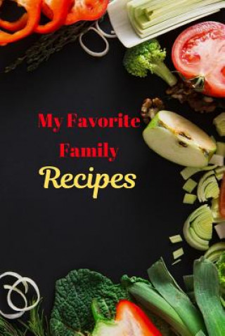 My Favorite Family Recipes