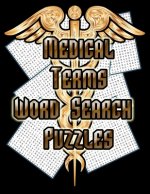 Medical Terms - Word Search Puzzles: 75 Huge Word Search Puzzles For Doctors, Nurses and Students!