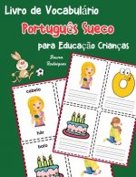 Livro de Vocabulário Portugu?s Sueco para Educaç?o Crianças: Livro infantil para aprender 200 Portugu?s Sueco palavras básicas