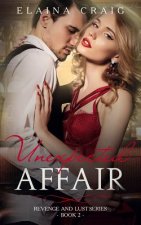 Unexpected Affair: Revenge and Lust Series