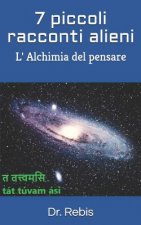 7 piccoli racconti alieni: L' Alchimia del pensare