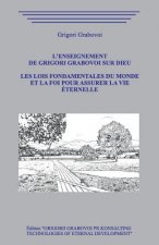 L'enseignement de Grigori Grabovoi sur Dieu. Les Lois Fondamentales du Monde et la Foi pour assurer la Vie Éternelle.
