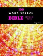 100 Word Search Bible Puzzle Book Large Print: Brain Challenging Bible Puzzles For Hours Of Fun
