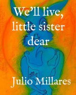 We'll live, little sister dear