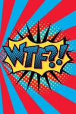 Wtf?!: The Alternative Comedy Performer's Handbook