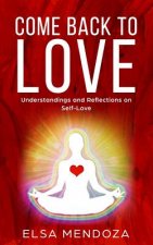 Come Back to Love: Understandings and Reflections on Self-Love