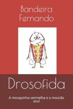 Drosofida: A mosquinha vermelha e o mosc?o azul