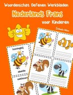 Woordenschat Oefenen Werkbladen Nederlands Frans voor Kinderen: Vocabulaire nederlands Frans uitbreiden alle groep