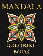 Mandala Coloring Book: Stress Relieving Mandalas, Therapeutic and Fun Coloring Mandalas Flower Patterns