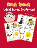 Udvid B?rns Ordforr?d Dansk Spansk: Lär sig Dansk Spansk barnets ordförr?d snabbt