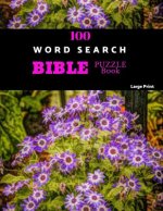 100 Word Search Bible Puzzle Book Large Print: Brain Challenging Bible Puzzles For Hours Of Fun