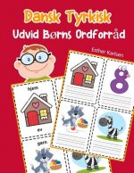 Udvid B?rns Ordforr?d Dansk Tyrkisk: Lär sig Dansk Tyrkisk barnets ordförr?d snabbt