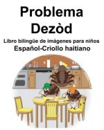 Espa?ol-Criollo haitiano Problema/Dez?d Libro bilingüe de imágenes para ni?os