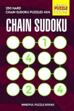Chain Sudoku: 250 Hard Chain Sudoku Puzzles 4x4