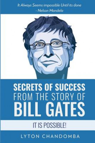 Secrets of Success from the Story of Bill Gates: It is Possible