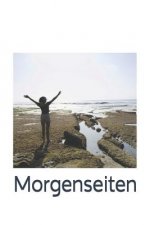 Morgenseiten: Achtsam in den Tag Starten - Erfolg durch schreiben