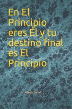 EN EL PRINCIPIO ERES  L Y TU DESTINO FIN