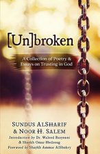 [Un]broken: A Collection of Poetry, Prose and Essays on Trusting in God