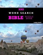 100 Word Search Bible Puzzle Book Large Print: Brain Challenging Bible Puzzles For Hours Of Fun