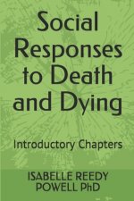 Social Responses to Death and Dying: Introductory Chapters