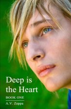 Deep is the Heart