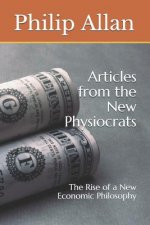 Articles from the New Physiocrats: The Rise of a New Economic Philosophy