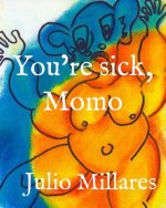 You're sick, Momo