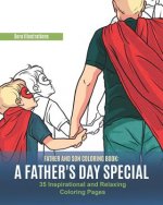 Father and Son Coloring Book: A Father's Day Special. 35 Inspirational and Relaxing Coloring Pages