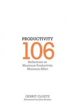 Productivity 106: Reflections on maximum productivity minimum effort