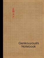 Genkouyoushi Notebook: Large Japanese Kanji Practice Notebook - Writing Practice Book For Japan Kanji Characters and Kana Scripts