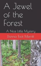 A Jewel of the Forest: A Nice Little Mystery