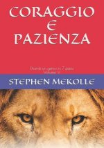 Coraggio E Pazienza: Diventi un genio in 7 passi Volume V