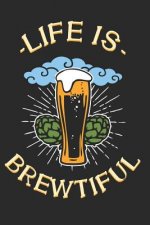 Life is Brewtiful: Notebook for Brewers and Beer Lovers