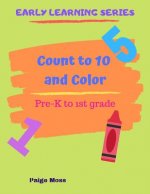 Count to 10 and Color: Pre-K and Kindergarten Counting
