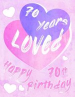 Happy 70th Birthday: 70 Years Loved, Say Happy Birthday and Show Your Love with this Large Print Address Book. Way Better Than a Birthday C