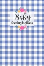 BABY Feeding Logbook: Feeding, Diaper and Weight Tracker for Newborns. A must have for any new parent!