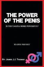 The Power of the Penis: Is the Vagina More Powerful? - A Sex Joke Book for Adults