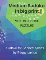 Medium Sudoku in big print 1: 200 fun sudoku puzzles