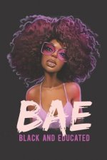 BAE Black And Educated: College Ruled Notebook - 120 Pages