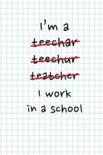 I Work In A School: Teacher Gifts