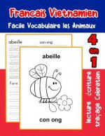 Francais Vietnamien Facile Vocabulaire les Animaux: De base Français Vietnamien fiche de vocabulaire pour les enfants a1 a2 b1 b2 c1 c2 ce1 ce2 cm1 cm