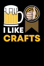 I Like Crafts: 120 Pages I 6x9 I Dot Grid I Funny Brewery & Crafting Gifts I Pale Ale