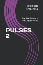 Pulses 2: The 10 Pulses of the Anatomy Gifts