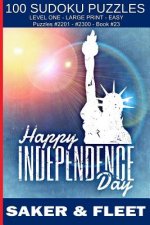 Happy Independence Day Sudoku: 100 x Level One Easy Simple Mind Twisters for Novices and Beginners Fun and Relaxation